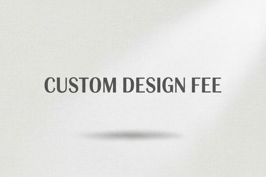 Custom Design Fee